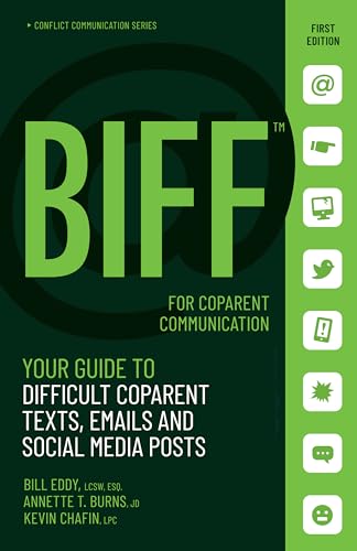 BIFF for CoParent Communication : Your Guide to Difficult Texts, Emails, and Social Media Posts