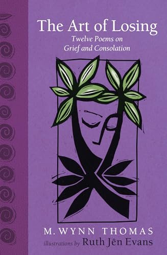 The Art of Losing : Twelve Poems on Grief and Consolation