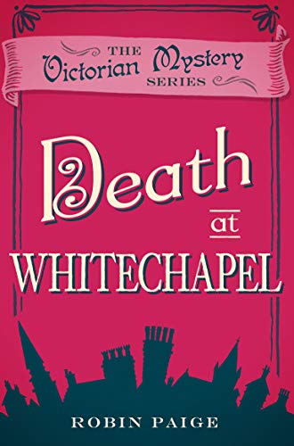 Death at Whitechapel (A Victorian Mystery Book 6)