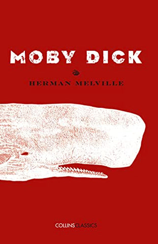 Moby Dick: Herman Melville (Collins Classics)