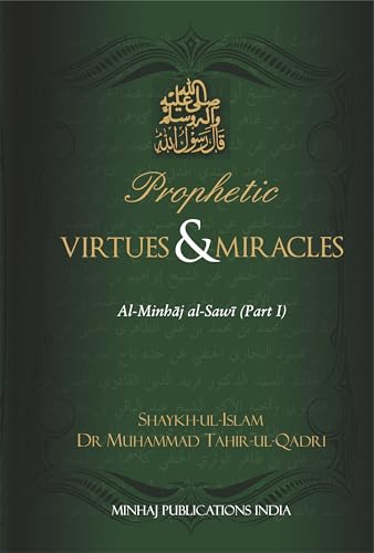 Prophetic Virtues and Miracles : Al-Minhaj Al-Sawi Part 1