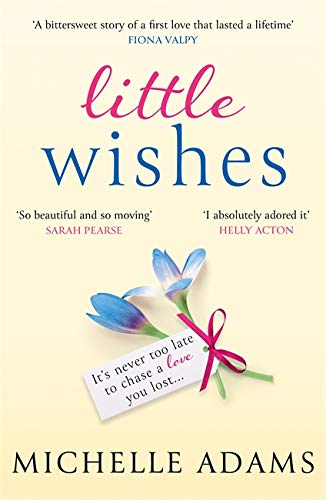 Little Wishes: A sweeping timeslip love story guaranteed to make you cry!
