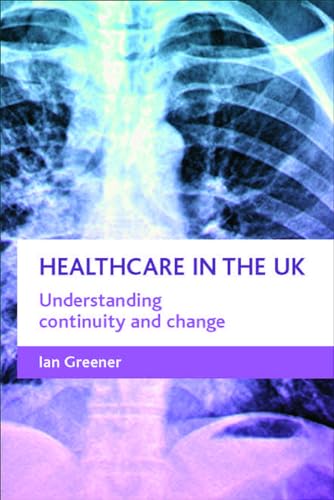 Healthcare in the UK : Understanding continuity and change