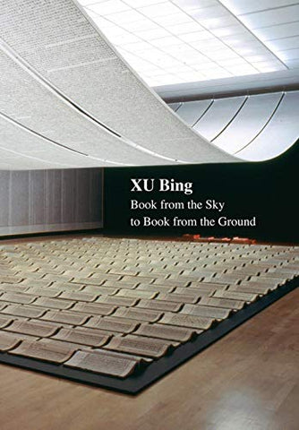 Xu Bing: Book from the Sky to Book from the Ground