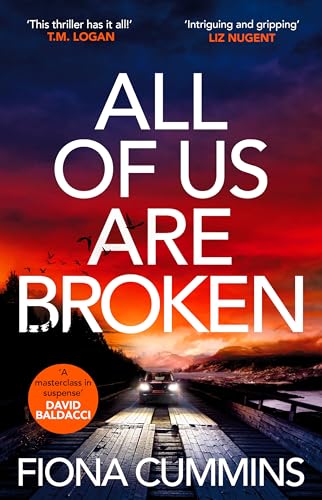 All Of Us Are Broken : The heartstopping thriller with an unforgettable twist