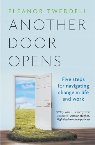 Another Door Opens : 5 Steps for Navigating Change in Life and Work