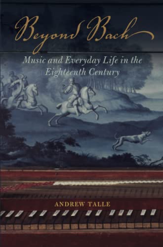 Beyond Bach: Music and Everyday Life in the Eighteenth Century