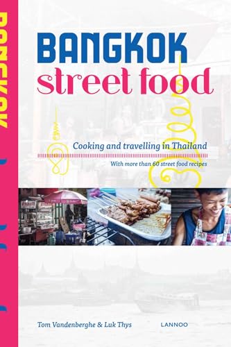 Bangkok Street Food: Cooking and Travelling in Thailand