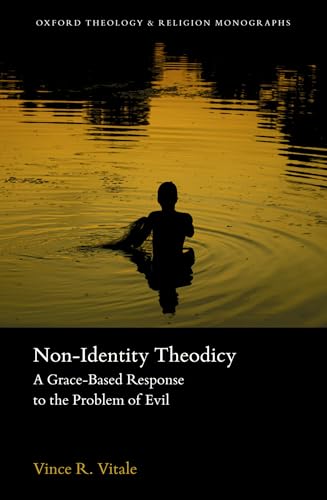 Non-Identity Theodicy : A Grace-Based Response to the Problem of Evil