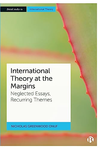 International Theory at the Margins : Neglected Essays, Recurring Themes