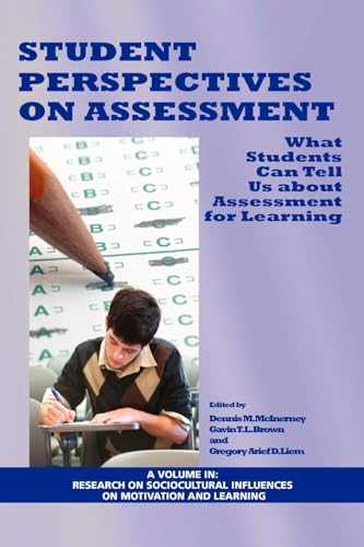Student Perspectives on Assessment : What Students Can Tell Us about Assessment for Learning