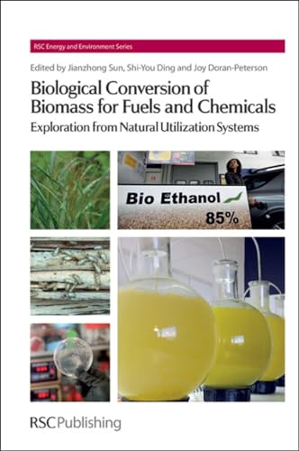 Biological Conversion of Biomass for Fuels and Chemicals : Explorations from Natural Utilization Systems : Volume 10