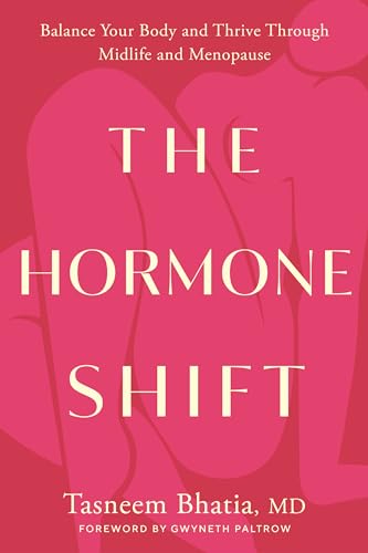The Hormone Shift : Balance Your Body and Thrive Through Midlife and Menopause