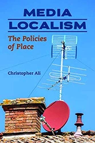 Media Localism: The Policies of Place