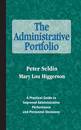 The Administrative Portfolio: A Practical Guide to Improved Administrative Performance and Personal Decisions