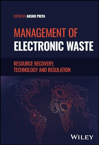 Management of Electronic Waste : Resource Recovery, Technology and Regulation
