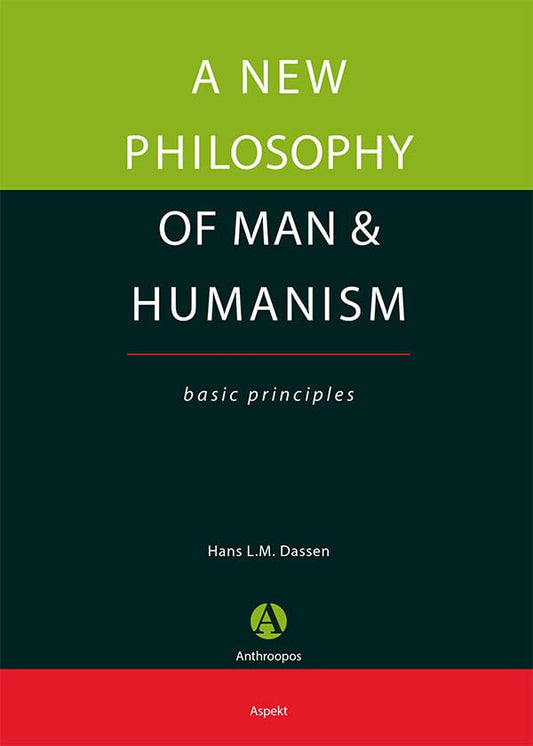 A New Philosophy of Man & Humanism