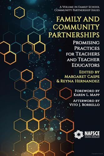 Family and Community Partnerships : Promising Practices for Teachersand Teacher Educators