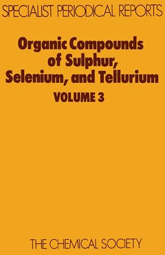 Organic Compounds of Sulphur, Selenium, and Tellurium : Volume 3