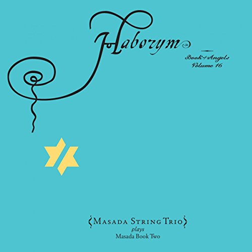 Masada String Trio - Haborym: Book Of Angels Vol. 16 [CD]