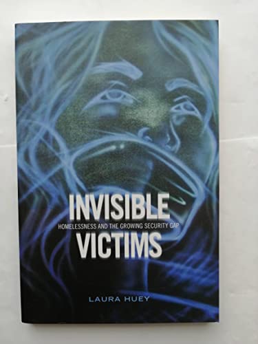 Invisible Victims : Homelessness and the Growing Security Gap