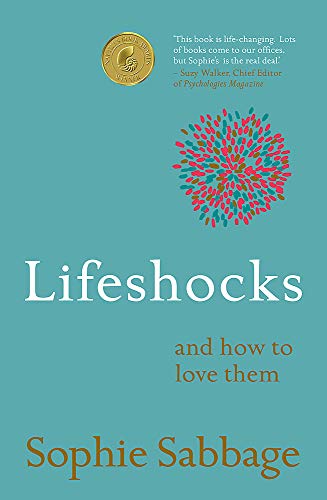 Lifeshocks: And how to love them