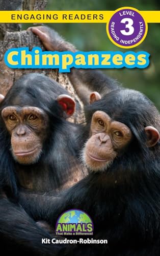 Chimpanzees : Animals That Make a Difference! (Engaging Readers, Level 3) : 1