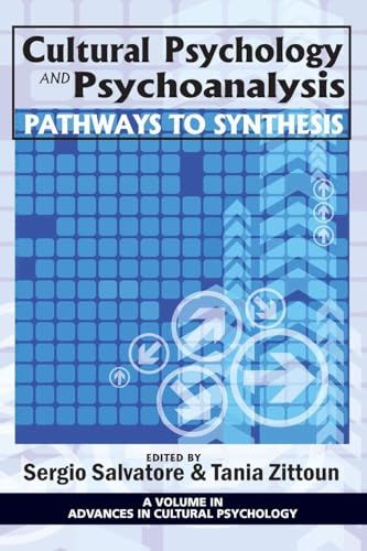 Cultural Psychology and Psychoanalysis : Pathways to Synthesis