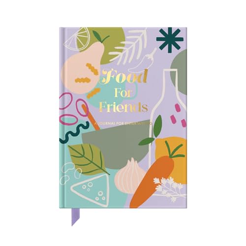 Food For Friends : A journal for those who love entertaining