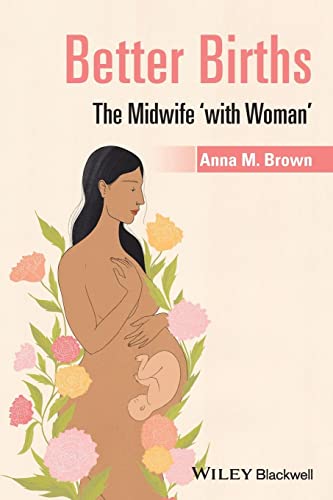 Better Births: The Midwife "With Woman"