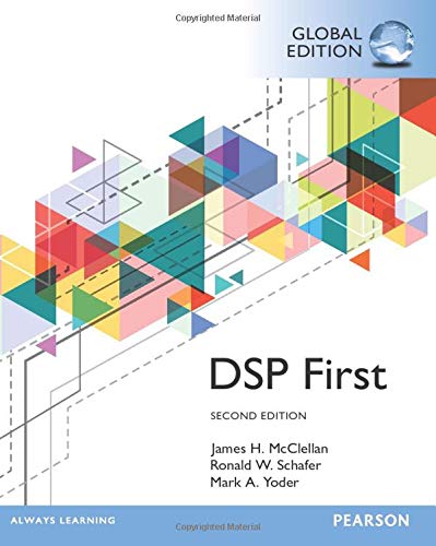 Digital Signal Processing First, Global Edition