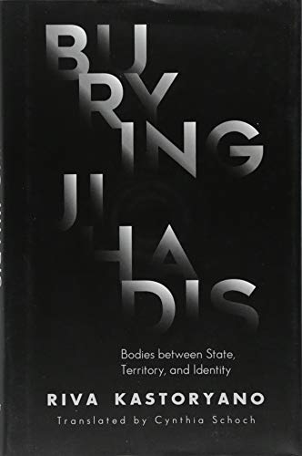 Burying Jihadis: Bodies Between State, Territory, and Identity