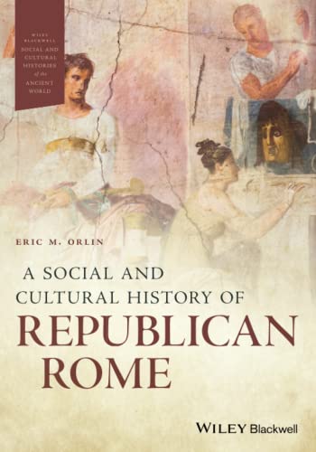 A Social and Cultural History of Republican Rome