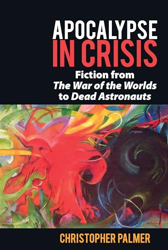 Apocalypse in Crisis : Fiction from 'The War of the Worlds' to 'Dead Astronauts' : 72