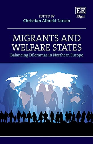 Migrants and Welfare States - Balancing Dilemmas in Northern Europe