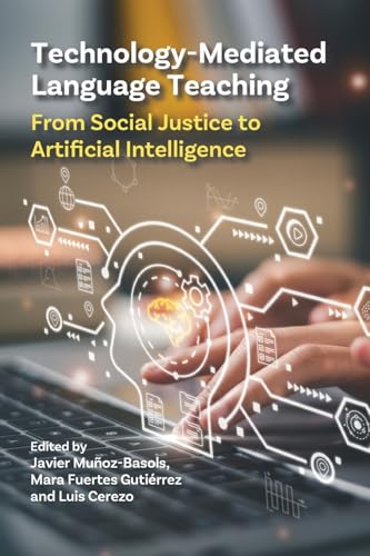 Technology-Mediated Language Teaching : From Social Justice to Artificial Intelligence