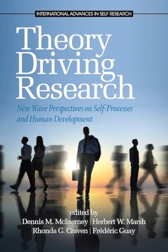 Theory Driving Research : New Wave Perspectives on Self-Processed and Human Development