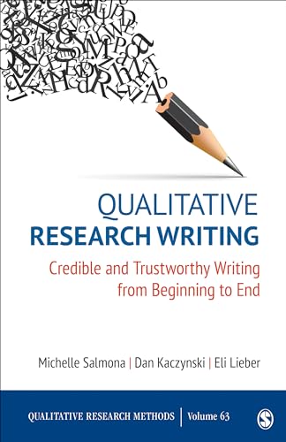 Qualitative Research Writing : Credible and Trustworthy Writing from Beginning to End