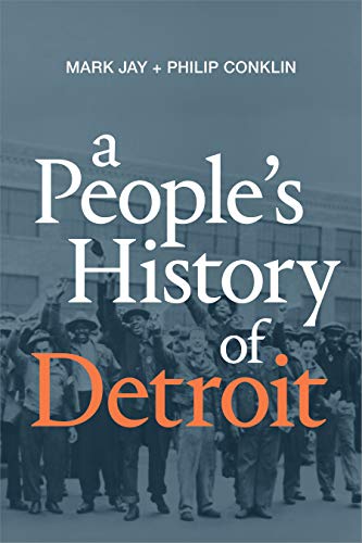 A Peoples History of Detroit