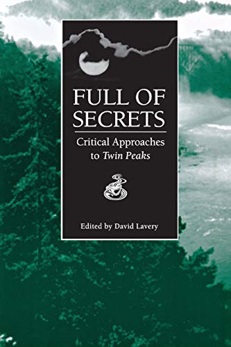 Full of Secrets : Critical Approaches to ""Twin Peaks