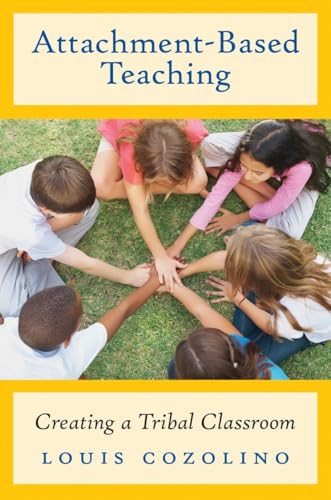 Attachment-Based Teaching: Creating a Tribal Classroom