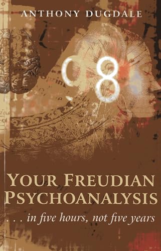 Your Freudian Psychoanalysis: .. In Five Hours