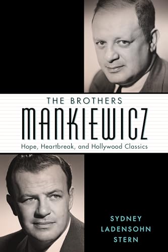 The Brothers Mankiewicz : Hope, Heartbreak, and Hollywood Classics