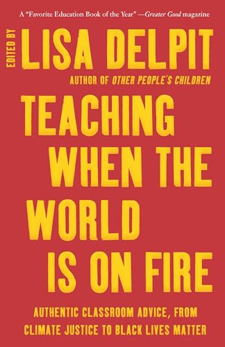 Teaching When the World Is on Fire: Authentic Classroom Advice