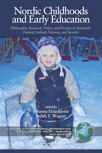 Nordic Childhoods and Early Education : Philosophy, Research, Policy and Practice in Denmark, Finland, Iceland, Norway, and Sweden