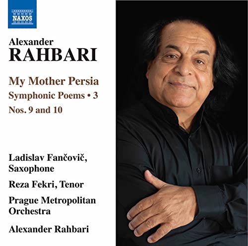 Prague Met Orc/rahbari - Alexander Rahbari: My Mother Persia - Symphonic Poems Vol. 3 [CD]