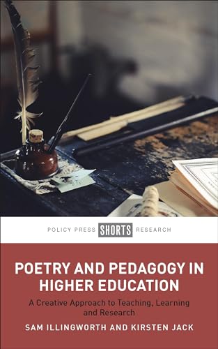 Poetry and Pedagogy in Higher Education : A Creative Approach to Teaching, Learning and Research