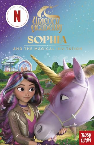 Unicorn Academy: Sophia and the Magical Invitation : An illustrated first chapter book for fans of the hit Netflix show