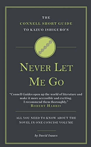 The Connell Short Guide to Kazuo Ishiguro's Never Let Me Go