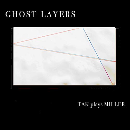 Miller / Tak Ensemble - Ghost Layers [CD]
